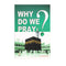 WHY DO WE PRAY