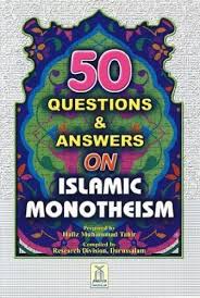 50 QUESTIONS AND ANSWERS ON ISLAMIC MONOTHEISM