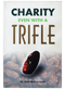 CHARITY EVEN WITH TRIFLE