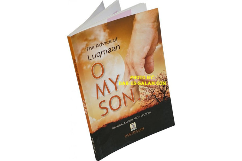 O MY SON THE ADVICE OF LUQMAAN