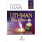 THE THIRD CALIPH OF ISLAM UTHMAN BIN AFFAN