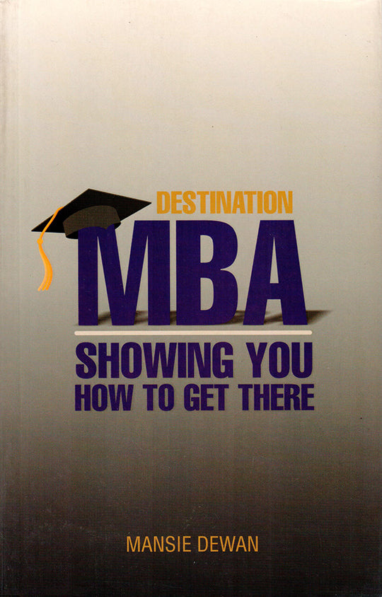 DESTINATION MBA SHOWING YOU HOW TO GET THERE