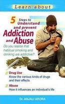 5 STEPS UNDERSTAND AND PREVENT ADDICTION AND ABUSE