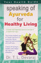 SPEAKING OF AYURVEDA FOR HEALTHY LIVING