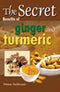 THE SECRET BENEFITS OF GINGER AND TURMERIC
