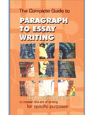 THE COMPLETE GUIDE TO PARAGRAPH TO ESSAY WRITING
