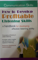 HOW TO DEVELOP PROFITABLE LISTENING SKILLS