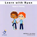 LEARN WITH RYAN RYAN IS CARING